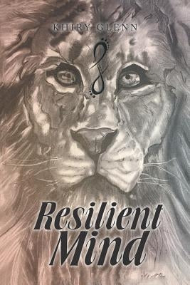 Resilient Mind by Glenn, Khiry