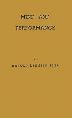 Mind and Performance: A Comparative Study of Learning in Mammals, Birds, and Reptiles by Fink, Harold Kenneth