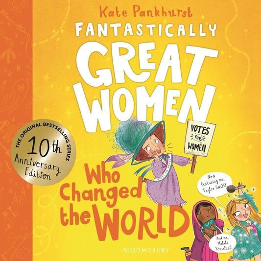 Fantastically Great Women Who Changed the World: Celebrating 10 Years of the Inspiring Classic - With New Bonus Content! by Pankhurst, Kate