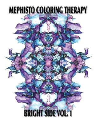 Mephisto Coloring Therapy Bright Side, Volume 1: Adult Coloring Book by Therapy, Mephisto Coloring