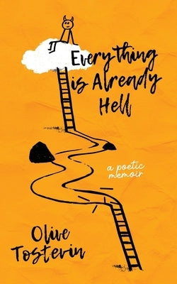 Everything is Already Hell by Tostevin, Olive