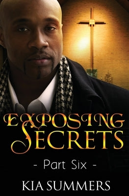 Exposing Secrets 6: Tyrone's Story by Summers, Kia