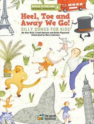 Heel, Toe and Away We Go!: Silly Songs for Kids by Lafrance, Marie