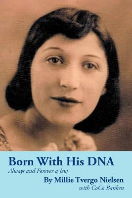 Born with His DNA: Always and Forever a Jew by Nielsen, Millie