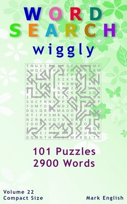 Word Search: Wiggly, 101 Puzzles, 2900 Words, Volume 22, Compact 5"x8" Size by English, Mark