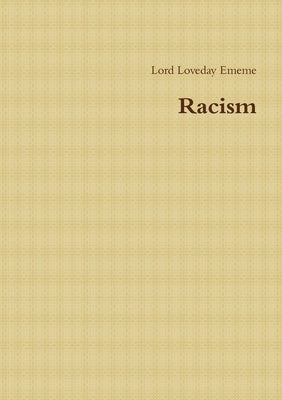 Racism by Ememe, Lord Loveday