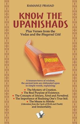 Know the Upanishads by Prasad, Ramanuj