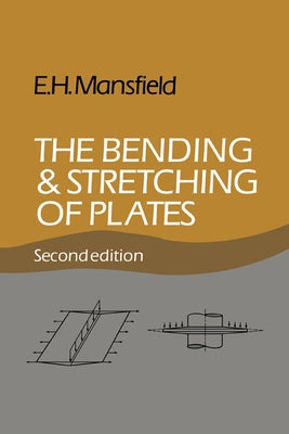 The Bending and Stretching of Plates by Mansfield, Eric Harold