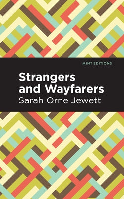 Strangers and Wayfarers by Jewett, Sarah Orne