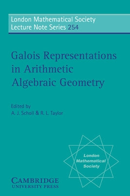 Galois Representations in Arithmetic Algebraic Geometry by Scholl, A. J.