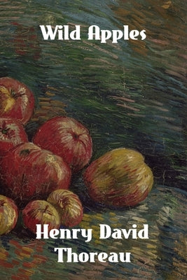 Wild Apples: The History of the Apple Tree by Thoreau, Henry David