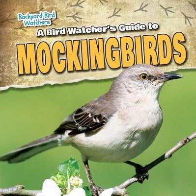 A Bird Watcher's Guide to Mockingbirds by Arnim, Aife