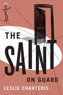 The Saint on Guard by Charteris, Leslie
