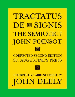 Tractatus de Signis: The Semiotic of John Poinsot by Poinsot, John