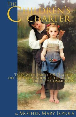 The Children's Charter by Loyola, Mother Mary
