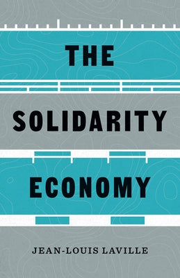 The Solidarity Economy by Laville, Jean-Louis