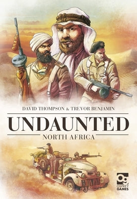 Undaunted: North Africa: Sequel to the Board Game Geek Award-Winning WWII Deckbuilding Game by Thompson, David