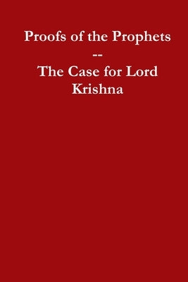 Proofs of the Prophets--Lord Krishna by Terry, Peter