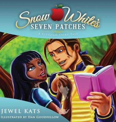 Snow White's Seven Patches: A Vitiligo Fairy Tale by Kats, Jewel