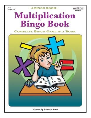 Multiplication Bingo Book: Complete Bingo Game In A Book by Stark, Rebecca