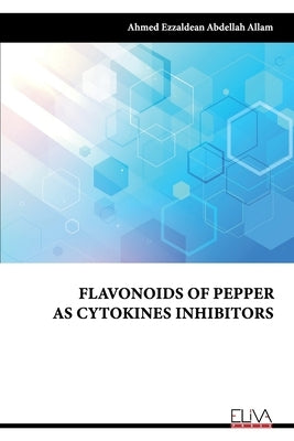 Flavonoids of Pepper as Cytokines Inhibitors by Allam, Ahmed Ezzaldean Abdellah