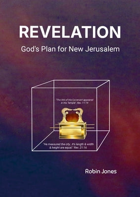Revelation: God's Plan for New Jerusalem by Jones, Robin