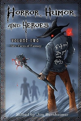 Horror, Humor, and Heroes Volume 2: New Faces of Fantasy by Vote, J. B.