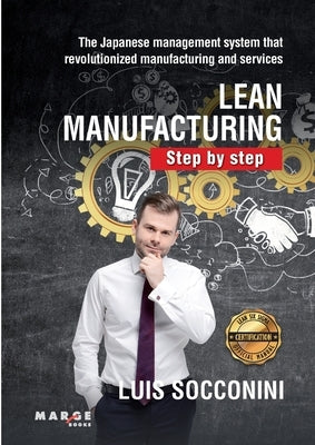Lean Manufacturing. Step by step by Socconini, Luis