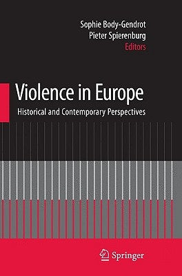 Violence in Europe: Historical and Contemporary Perspectives by Body-Gendrot, Sophie