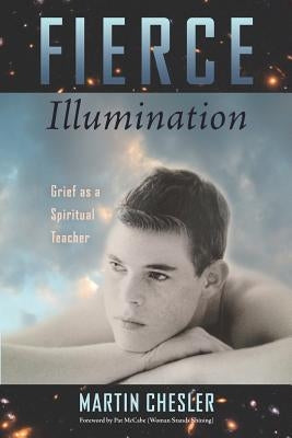 Fierce Illumination by Chesler, Martin