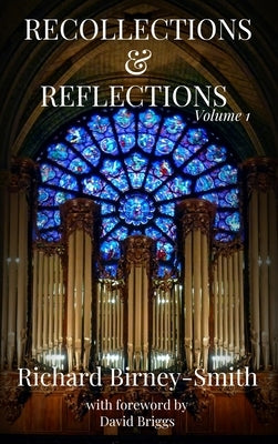 Recollections & Reflections Volume 1 by Birney-Smith, Richard