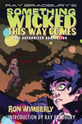 Ray Bradbury's Something Wicked This Way Comes: The Authorized Adaptation by Bradbury, Ray D.