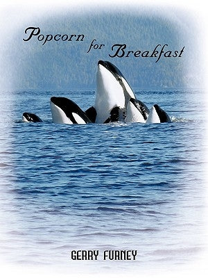 Popcorn for Breakfast by Gerry Furney, Furney