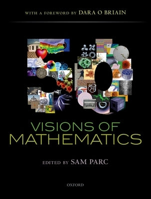 50 Visions of Mathematics by Parc, Sam