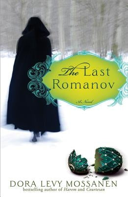 The Last Romanov by Mossanen, Dora Levy