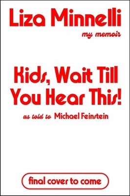 Kids, Wait Till You Hear This! by Minnelli, Liza