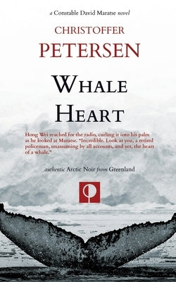 Whale Heart: Polar Politics and Persecution in the Arctic and Antarctic by Petersen, Christoffer
