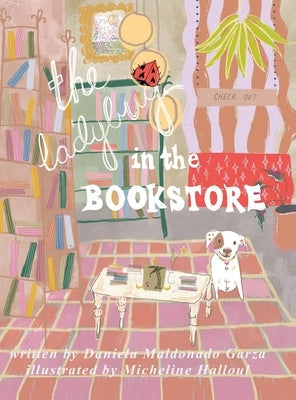 The Ladybug In The Bookstore by Maldonado, Daniela
