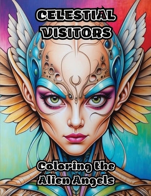 Celestial Visitors: Coloring the Alien Angels by Colorzen
