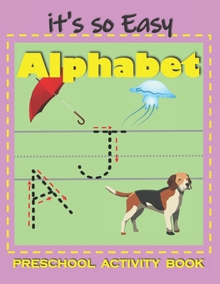 Alphabet: Tracing WorkBook For Toddlers, Preschool activity Book by Magic Book, Ally's