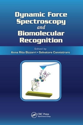 Dynamic Force Spectroscopy and Biomolecular Recognition by Bizzarri, Anna Rita