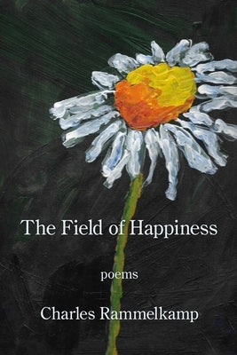 The Field of Happiness by Rammelkamp, Charles