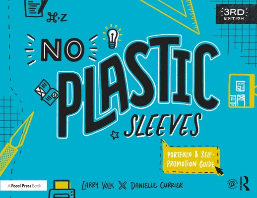 No Plastic Sleeves: The Complete Portfolio and Self-Promotion Guide by Volk, Larry