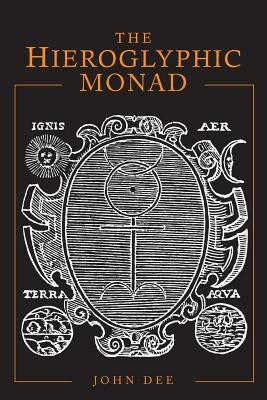 The Hieroglyphic Monad by Dee, John