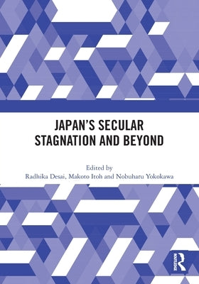 Japan's Secular Stagnation and Beyond by Desai, Radhika