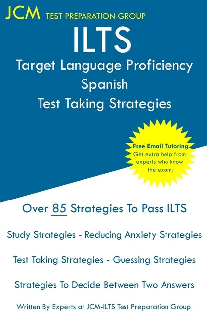 ILTS Target Language Proficiency Spanish - Test Taking Strategies by Test Preparation Group, Jcm-Ilts