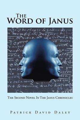 The Word of Janus: The Second Novel in the Janus Chronicles by Daley, Patrick David