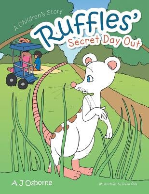 Ruffles' Secret Day Out: A Children's Story by Osborne, A. J.