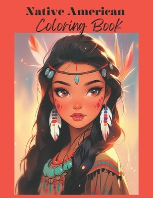 Native American Coloring Book: Coloring book for kis, girls, adults, and the entire family by Designs, Positive Elements