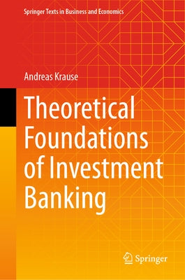 Theoretical Foundations of Investment Banking by Krause, Andreas